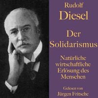 Produktbild: Rudolf Diesel: Der Solidarismus. Nat&uuml;rliche wirtschaftliche Erl&ouml;sung des Menschen