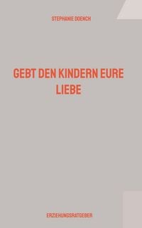 Produktbild: Gebt den Kindern eure Liebe