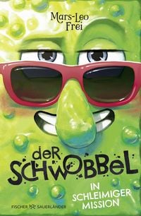 Produktbild: Der Schwobbel in schleimiger Mission