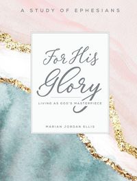 Produktbild: For His Glory - Women's Bible Study Participant Workbook