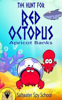 Produktbild: The Hunt for Red Octopus: A Hilarious Chapter Book for Kids (Saltwater Spy School, #2)