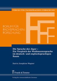 Produktbild: Die Sprache der J&auml;ger &ndash; Ein Vergleich der Weidmannssprache im deutsch- und englischsprachigen Raum