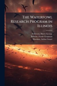 Produktbild: The Waterfowl Research Program in Illinois