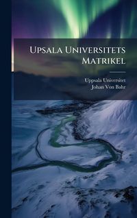 Produktbild: Upsala Universitets Matrikel