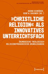Produktbild: &raquo;Christliche Religion&laquo; als innovatives Unterrichtsfach