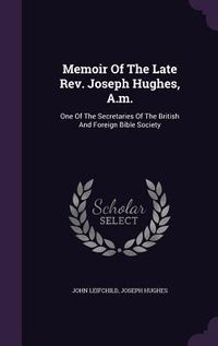 Produktbild: Memoir Of The Late Rev. Joseph Hughes, A.m.