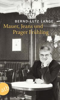 Bild vom Artikel Mauer, Jeans und Prager Frühling vom Autor Bernd-Lutz Lange