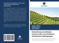 Produktbild: Entwicklung von Botrytis cinerea unter verschiedenen klimatischen Bedingungen