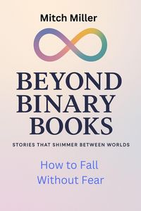 Produktbild: How to Fall Without Fear (Beyond Binary Books, #27)