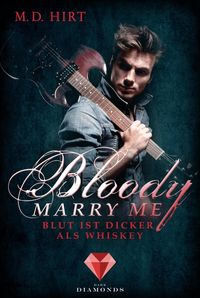 Bild vom Artikel Bloody Marry Me 1: Blut ist dicker als Whiskey vom Autor M. D. Hirt