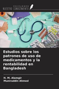 Produktbild: Estudios sobre los patrones de uso de medicamentos y la rentabilidad en Bangladesh