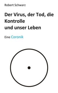 Produktbild: Corona, der Tod, die Kontrolle und unser Leben