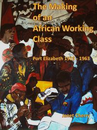 Produktbild: The Making of an African Working Class - Port Elizabeth 1925 - 1963