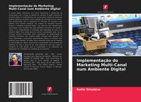 Produktbild: Implementa&ccedil;&atilde;o do Marketing Multi-Canal num Ambiente Digital