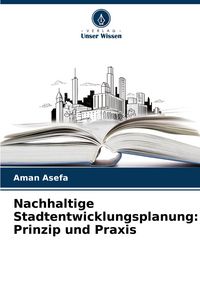 Produktbild: Nachhaltige Stadtentwicklungsplanung: Prinzip und Praxis