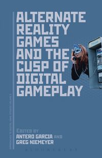 Produktbild: Alternate Reality Games and the Cusp of Digital Gameplay