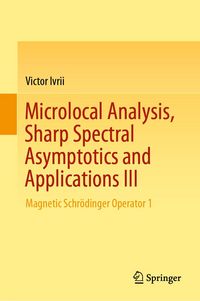 Produktbild: Microlocal Analysis, Sharp Spectral Asymptotics and Applications III