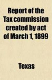 Produktbild: Report of the Tax Commission Created by Act of March 1, 1899