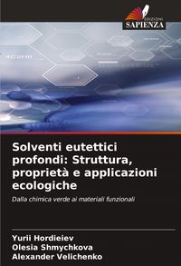 Produktbild: Solventi eutettici profondi: Struttura, propriet&agrave; e applicazioni ecologiche