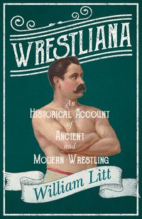 Produktbild: Wrestliana; An Historical Account of Ancient and Modern Wrestling