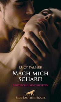 Produktbild: Mach mich scharf! Erotische Geschichten