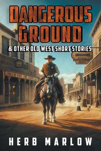 Produktbild: Dangerous Ground and Other Old West Short Stories