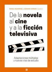 Produktbild: De la novela al cine y a la ficci&oacute;n televisiva : adaptaciones m&uacute;ltiples y nuevas v&iacute;as de estudio
