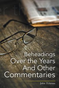 Produktbild: Beheadings over the Years and Other Commentaries