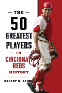 Produktbild: The 50 Greatest Players in Cincinnati Reds History