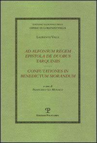 Produktbild: Ad Alfonsum Regem Epistola de Duobus Tarquiniis / Confutationes in Benedictum Morandum