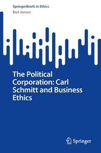 Produktbild: The Political Corporation: Carl Schmitt and Business Ethics