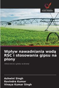 Produktbild: Wp&iquest;yw nawadniania wod&iquest; RSC i stosowania gipsu na plony