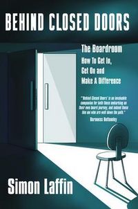 Produktbild: Behind Closed Doors - The Boardroom - How to Get In, Get On and Make A Difference