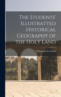 Produktbild: The Students' Illustratted Historical Geography of the Holy Land