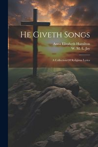 Produktbild: He Giveth Songs: A Collection Of Religious Lyrics