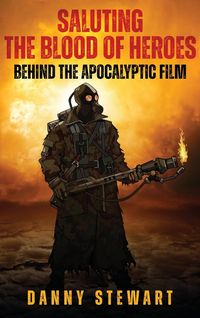 Produktbild: Saluting The Blood of Heroes - Behind The Apocalyptic Film (hardback)