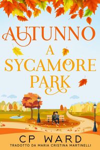 Produktbild: Autunno a Sycamore Park (Serie I giorni tiepidi d'autunno, #1)