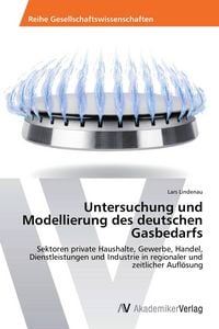 Produktbild: Untersuchung und Modellierung des deutschen Gasbedarfs