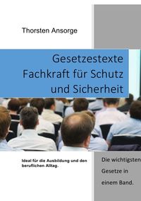 Bild vom Artikel Gesetzestexte Fachkraft für Schutz und Sicherheit vom Autor Thorsten Ansorge