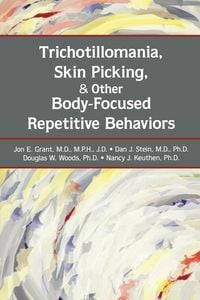 Produktbild: Trichotillomania, Skin Picking, and Other Body-Focused Repetitive Behaviors