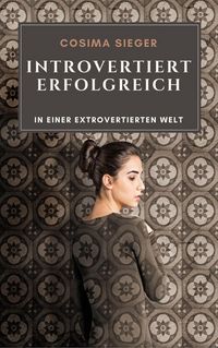 Produktbild: Introvertiert erfolgreich in einer extrovertierten Welt