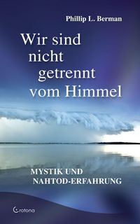 Produktbild: Wir sind nicht getrennt vom Himmel: Mystik und Nahtod-Erfahrungen