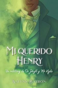 Produktbild: Mi Querido Henry. Un Retelling de Dr. Jekyll Y Mr. Hyde