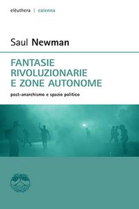 Produktbild: Fantasie rivoluzionarie e zone autonome. post anarchismo e spazio politico
