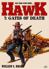 Produktbild: Hawk 07: The Gates of Death (A Jared Hawk Western)