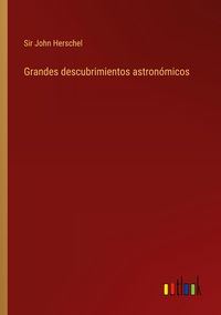 Produktbild: Grandes descubrimientos astron&oacute;micos
