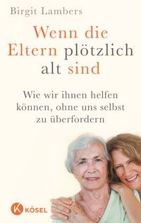 Produktbild: Wenn die Eltern pl&ouml;tzlich alt sind