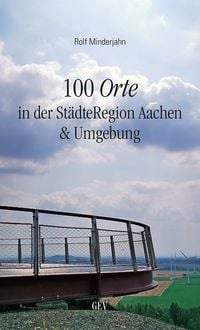 Produktbild: 100 Orte in der St&auml;dteRegion Aachen & Umgebung