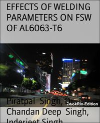Produktbild: Effects Of Welding Parameters On Fsw Of Al6063-T6