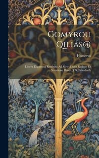 Produktbild: Gomyrou Qili&aacute;s@: Littera Digamma Restituta Ad Metri Leges Redegit Et Notatione Illustr. T.S. Brandreth